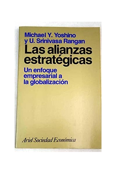 Las alianzas estratégicas. Un enfoque empresarial a la globalización.